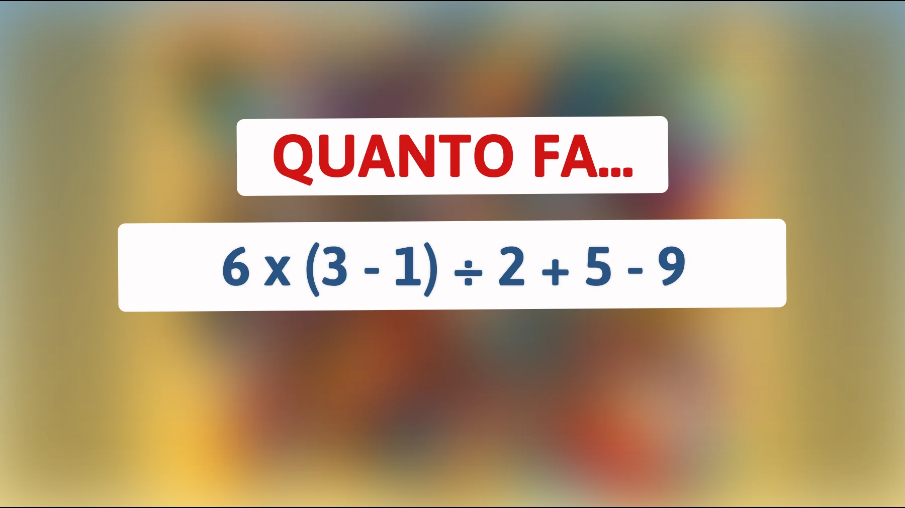 "Sei abbastanza intelligente da risolvere questo semplice indovinello matematico che inganna tutti?""