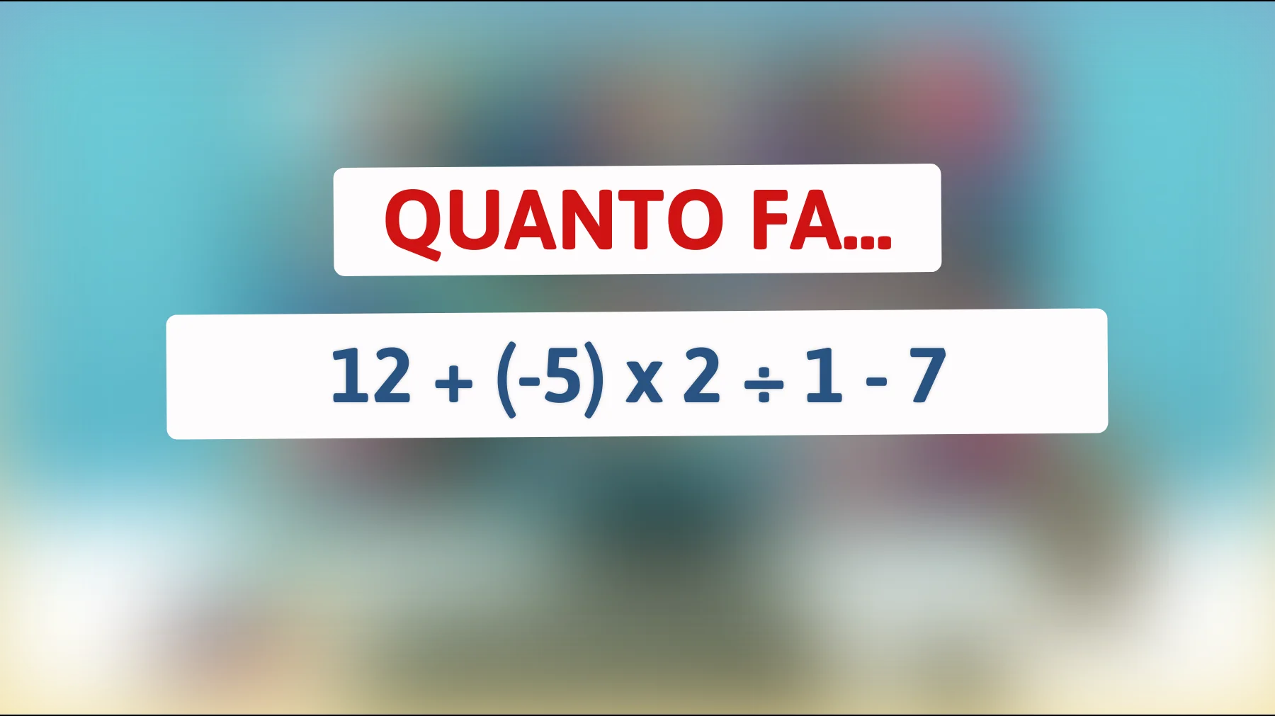 "Solo i veri geni risolvono questo indovinello matematico: hai il coraggio di provarci?""