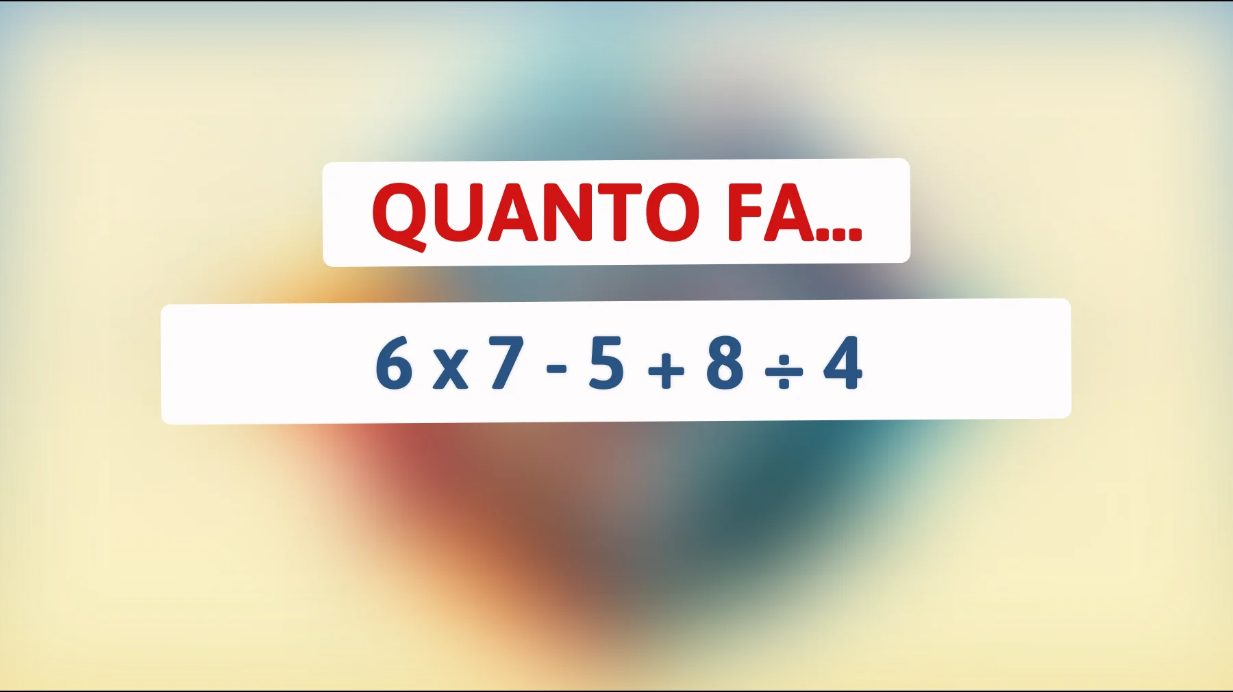 "Solo le menti più brillanti possono risolvere questo calcolo! Scopri se hai quello che serve!""