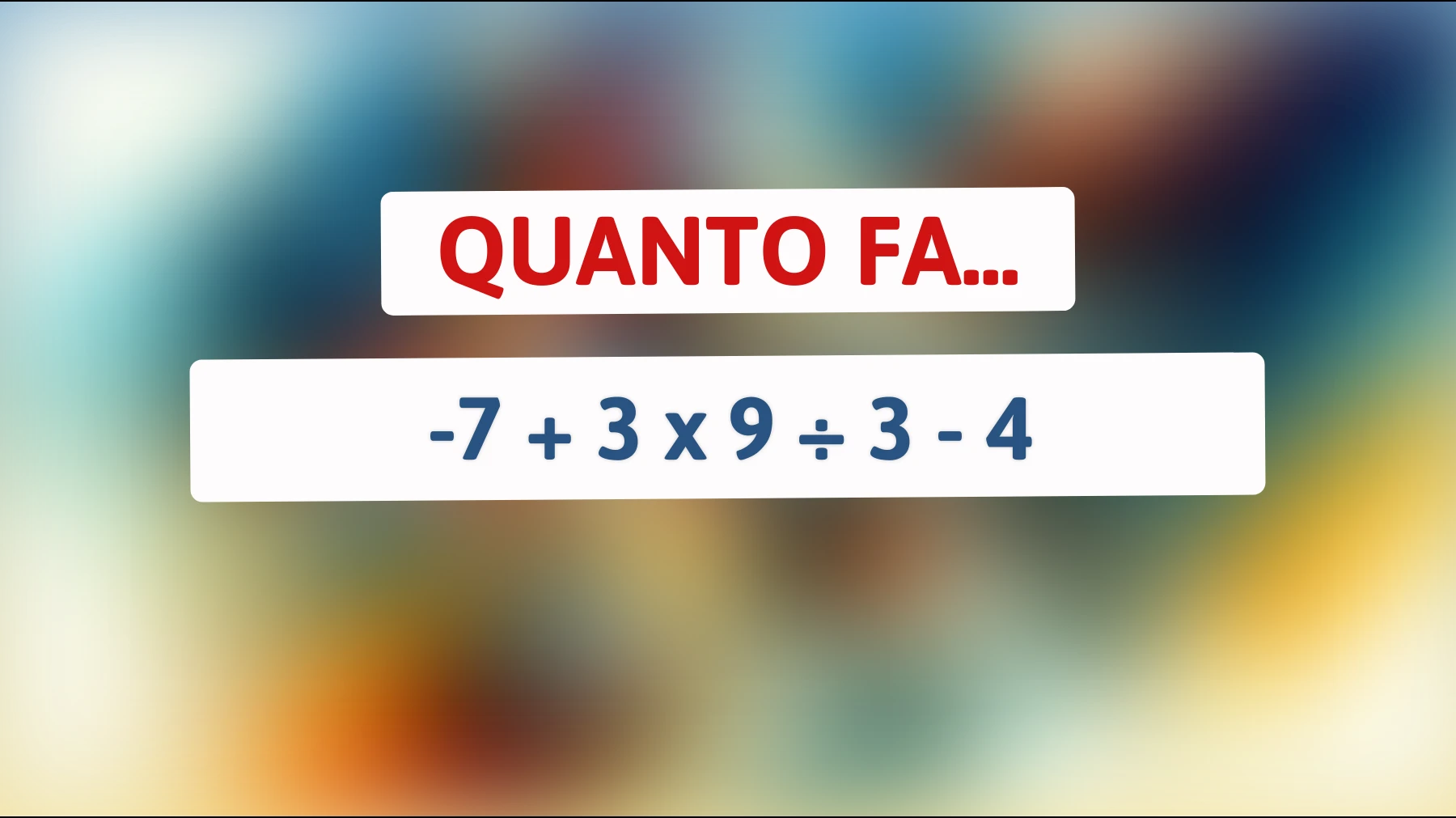 Sei davvero un genio della matematica? Risolvi questo semplice calcolo che fa impazzire tutti!"