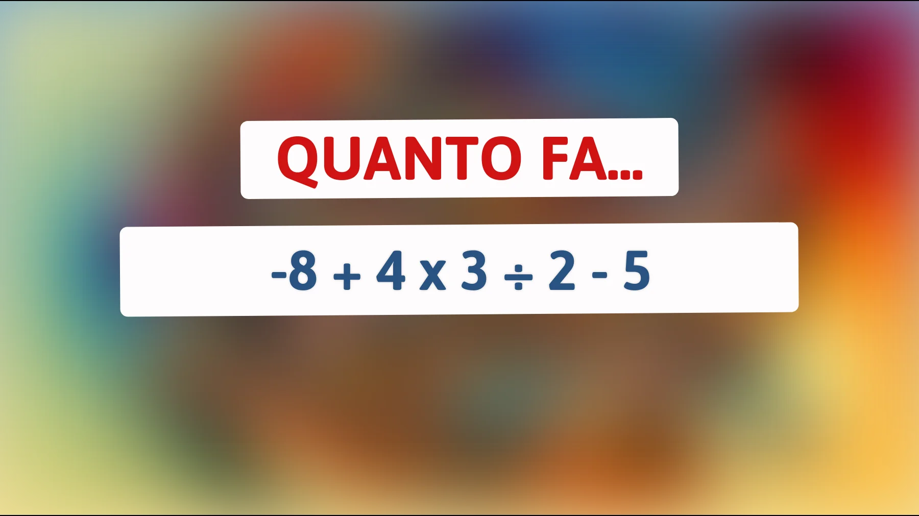 Solo i veri geni riescono a risolvere questo enigma matematico: saprai calcolare la risposta corretta?"