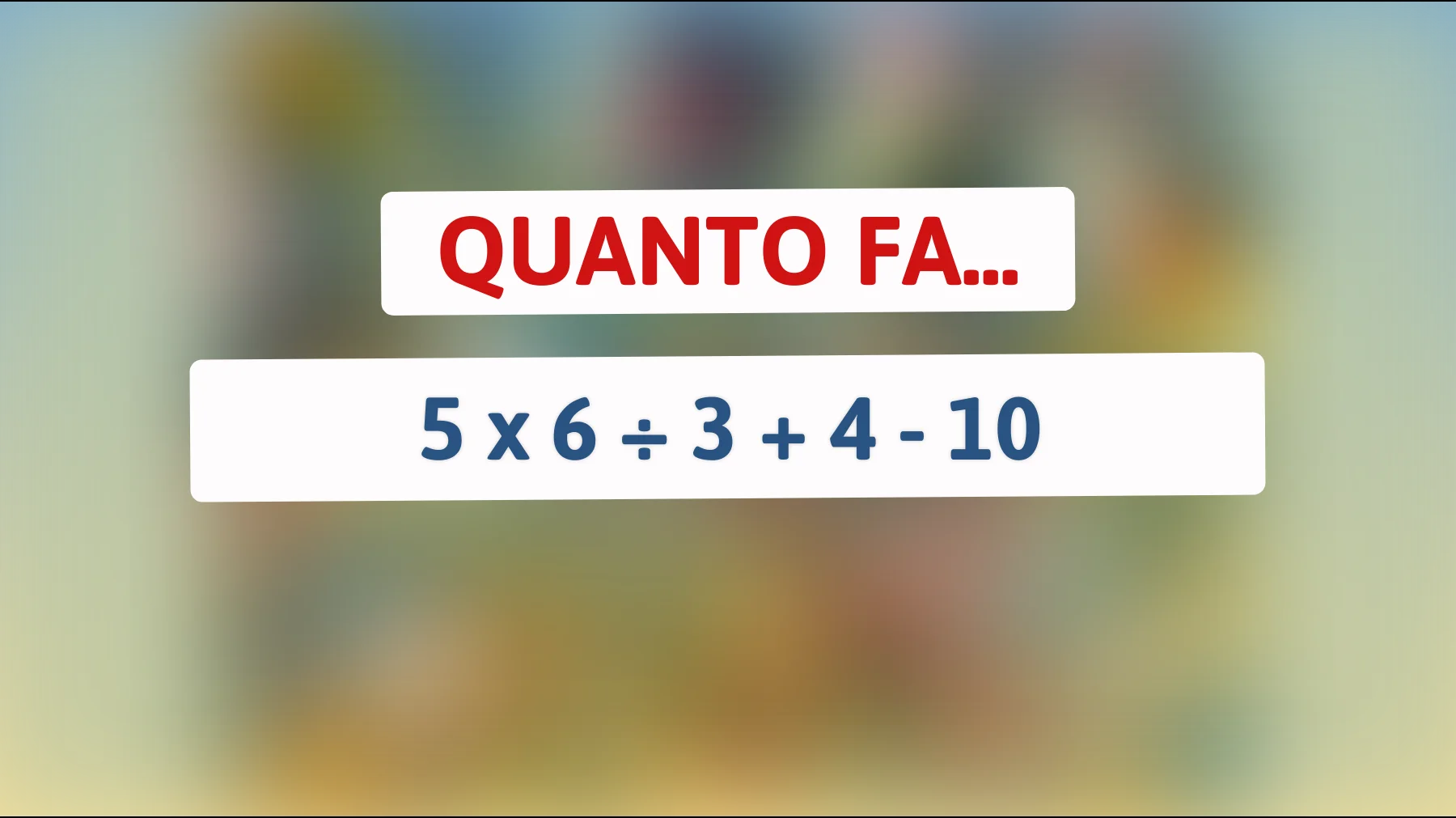 Solo le menti brillanti risolvono questo enigma matematico in pochi secondi! Sei uno di loro? Scoprilo subito!"
